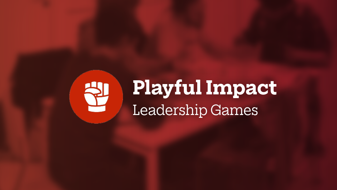 Playful Impact Leadership Games